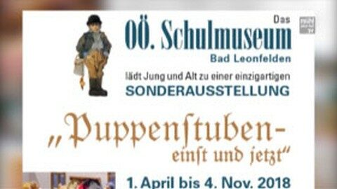Ankündigung: Sonderausstellung Schulmuseum Bad Leonfelden: Puppenstuben einst u. jetzt