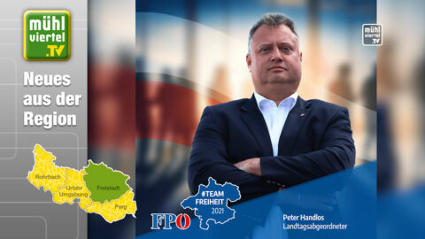 Peter Handlos ist Listenerster der FPÖ – Wahlkreis Mühlviertel 2021