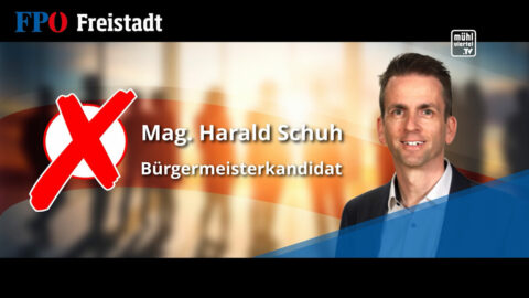 FPÖ Bürgermeisterkandidat Harald Schuh für Freistadt
