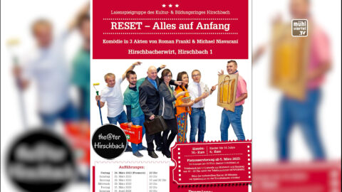 Theater Hirschbach „Reset – Alles auf Anfang“ 24.3.- 2.4.2023