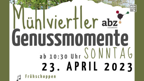 Mühlviertler Genussmomente am 23. April ab 10:30 – ABZ Hagenberg